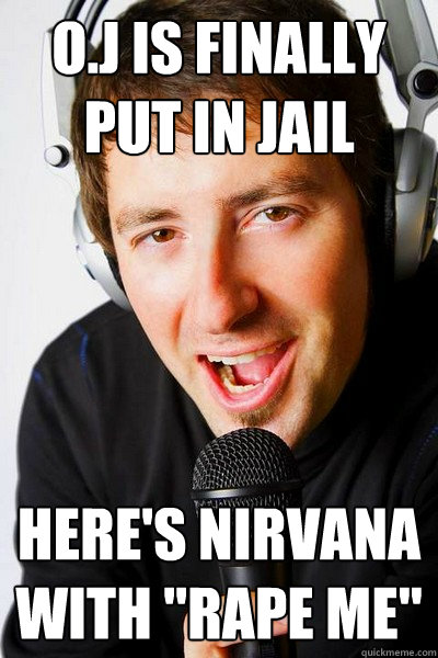 O.J is finally put in jail here's nirvana with 