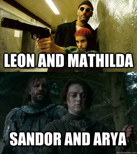 Leon and Mathilda Sandor and Arya  partners in crime