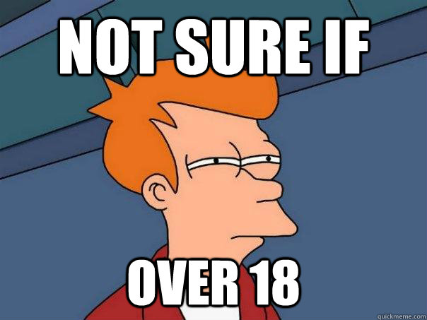 NOt sure if over 18  Futurama Fry