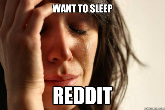 want to sleep reddit  First World Problems