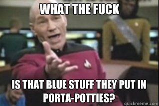 What THE FUCK Is that blue stuff they put in porta-potties?  star trek