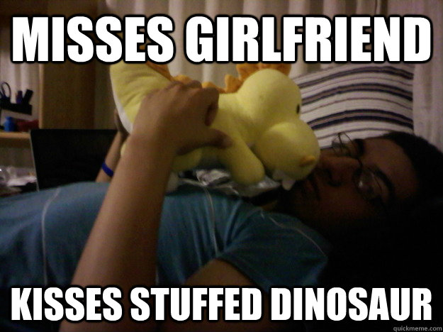 Misses girlfriend Kisses stuffed dinosaur - Misses girlfriend Kisses stuffed dinosaur  Sensitive college kid