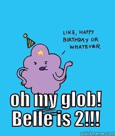  OH MY GLOB! BELLE IS 2!!! Misc