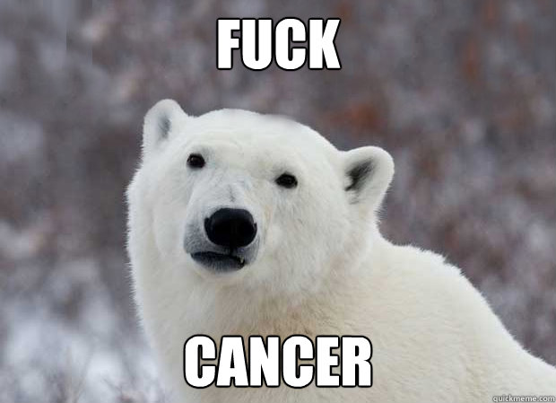 Fuck cancer - Fuck cancer  Popular Opinion Polar Bear