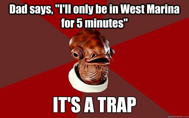 Dad says, 