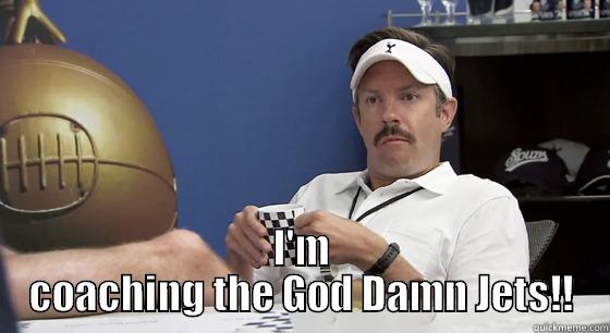 Tottenham Hotspur -  I'M COACHING THE GOD DAMN JETS!! Misc
