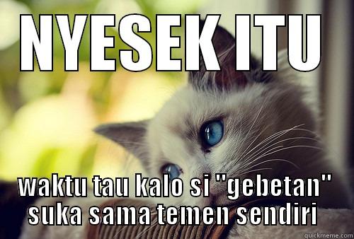NYESEK ITU WAKTU TAU KALO SI 