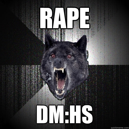 Rape dm:hs  Insanity Wolf