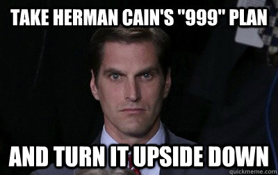 Take Herman Cain's 