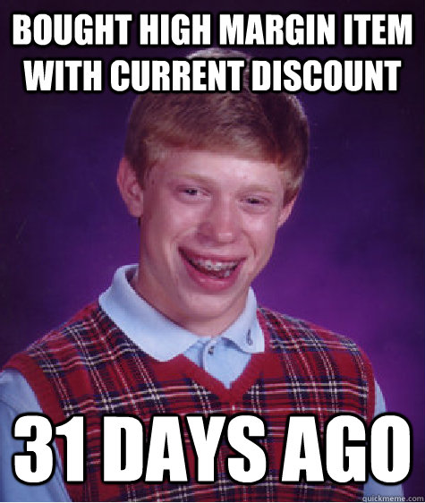 bought high margin item with current discount 31 days ago - bought high margin item with current discount 31 days ago  Misc