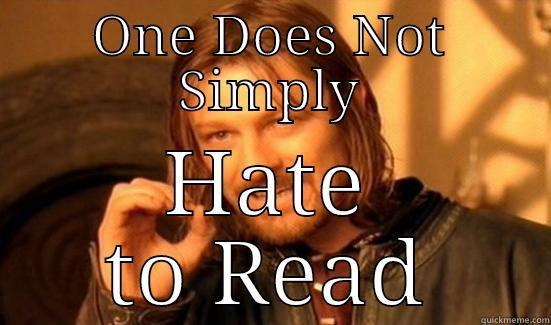 ONE DOES NOT SIMPLY HATE TO READ Boromir