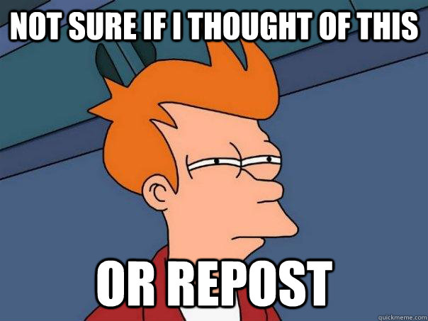 NOT SURE IF I THOUGHT OF THIS OR REPOST  Futurama Fry