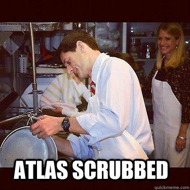 atlas scrubbed - atlas scrubbed  Dish Washin Paul Ryan