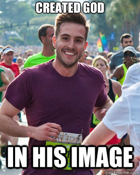 Created God In his image  Ridiculously photogenic guy