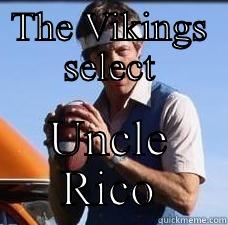 THE VIKINGS SELECT UNCLE RICO First World Problems
