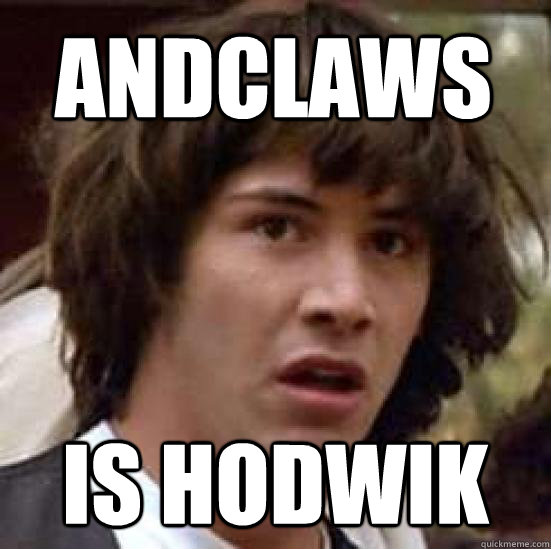 andclaws is hodwik  conspiracy keanu