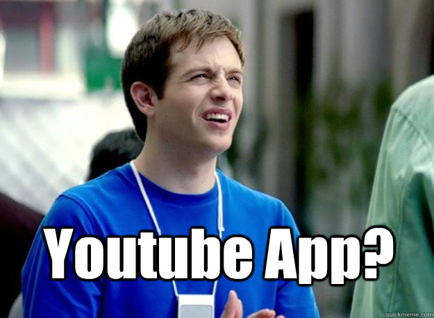  Youtube App? -  Youtube App?  Mac Guy