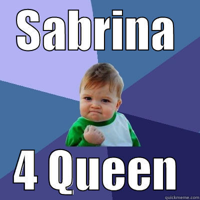 SABRINA 4 QUEEN Success Kid
