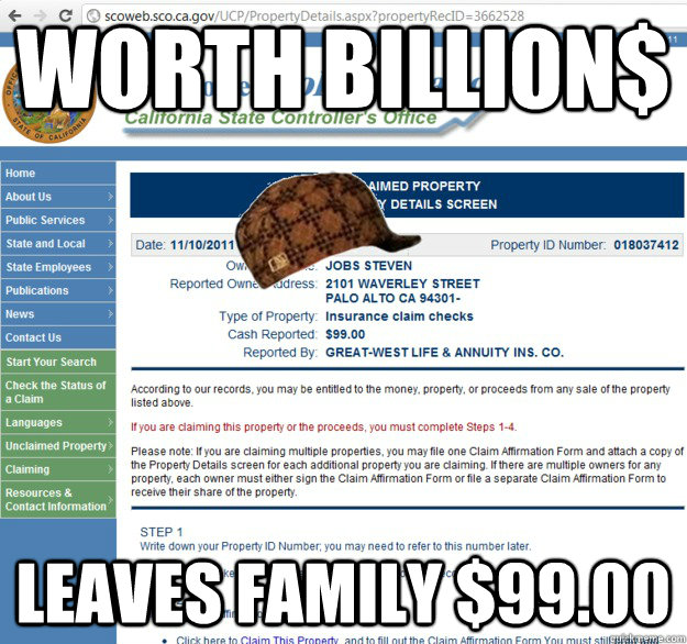 Worth Billion$ Leaves Family $99.00  Scumbag Steve Jobs
