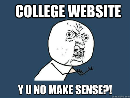 College website Y u no make sense?!  Y U No