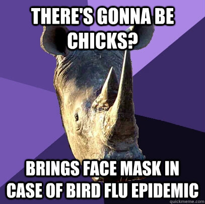 There's gonna be chicks? brings face mask in case of bird flu epidemic  Sexually Oblivious Rhino