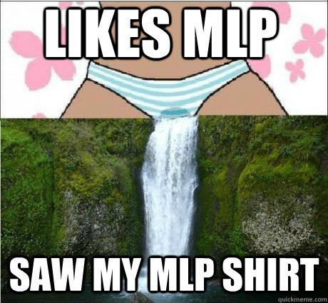 Likes mlp saw my mlp shirt  wet panties