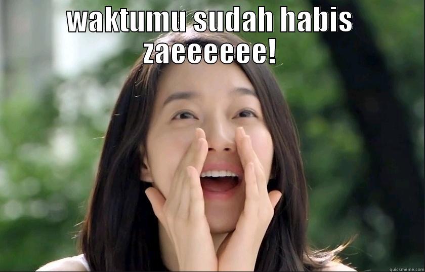 WAKTUMU SUDAH HABIS ZAEEEEEE!  Misc