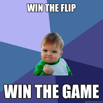 Win the Flip Win the Game  Success Kid
