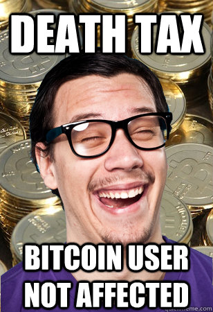 death tax bitcoin user not affected  Bitcoin user not affected