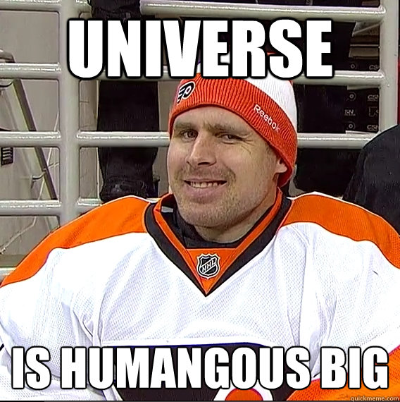 Universe Is Humangous Big - Universe Is Humangous Big  Ilya Bryzgalov Solid Guy