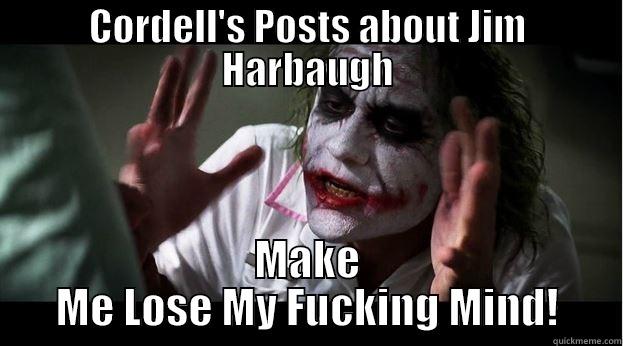 cordell joker - CORDELL'S POSTS ABOUT JIM HARBAUGH MAKE ME LOSE MY FUCKING MIND! Joker Mind Loss