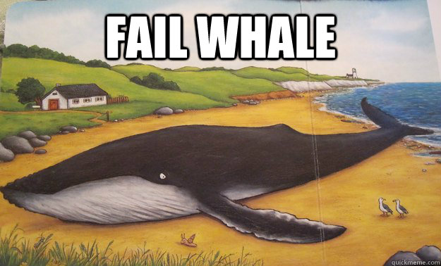 FAIL WHALE - FAIL WHALE  failwhale