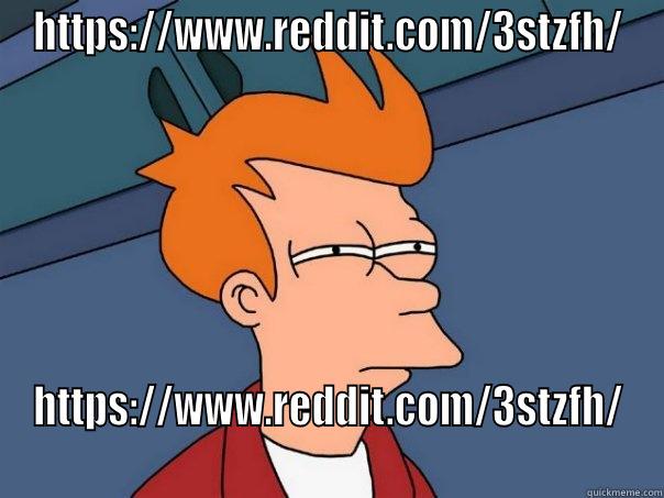 HTTPS://WWW.REDDIT.COM/3STZFH/ HTTPS://WWW.REDDIT.COM/3STZFH/ Futurama Fry