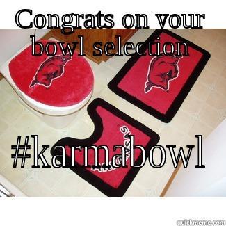 CONGRATS ON YOUR BOWL SELECTION #KARMABOWL Misc