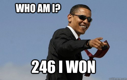 Who am I? 246 I Won  Obamas Holding
