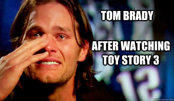 tom brady after watching toy story 3  