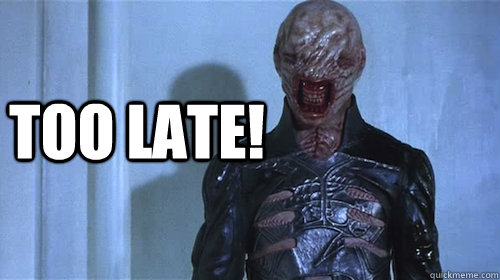 too late!  