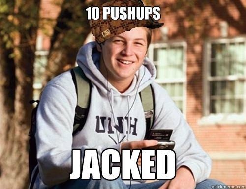 10 Pushups JACKED  College Freshman