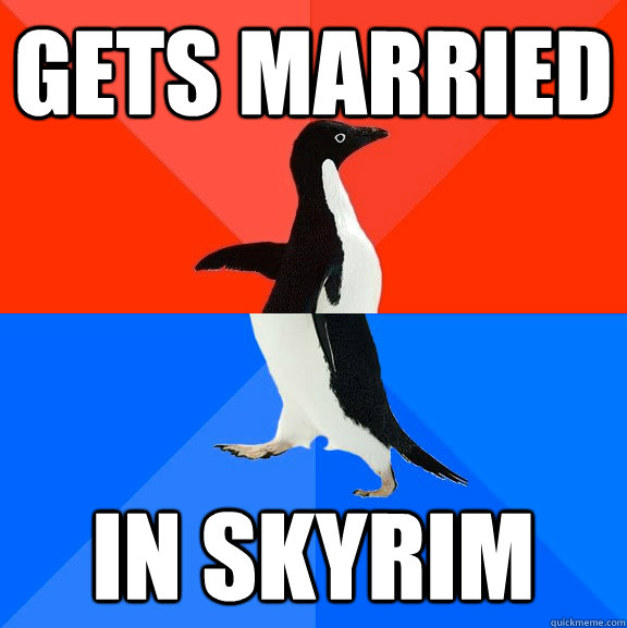gets married in Skyrim  Socially Awesome Awkward Penguin