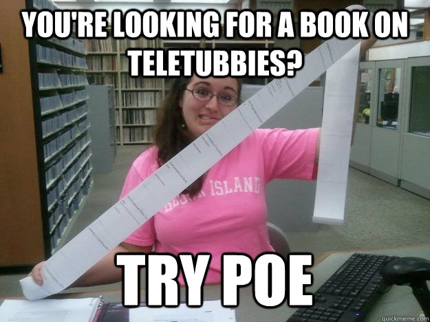 You're looking for a book on teletubbies? Try poe - You're looking for a book on teletubbies? Try poe  Julia the Librarian