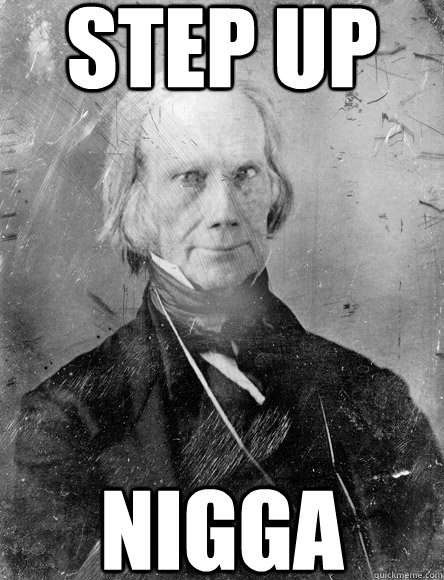 step up nigga  