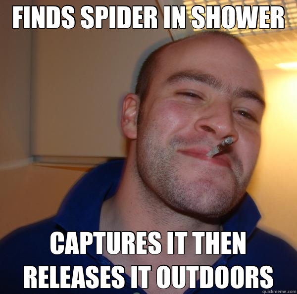 FINDS SPIDER IN SHOWER CAPTURES IT THEN RELEASES IT OUTDOORS  Good Guy Greg 