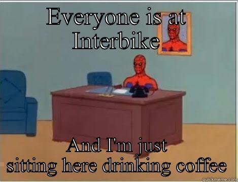 EVERYONE IS AT INTERBIKE AND I'M JUST SITTING HERE DRINKING COFFEE Spiderman Desk