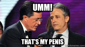 umm! that's my penis  penis