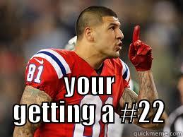  YOUR GETTING A #22 Misc