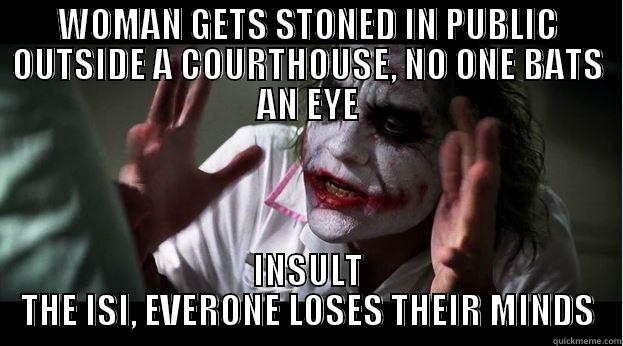 WOMAN GETS STONED IN PUBLIC OUTSIDE A COURTHOUSE, NO ONE BATS AN EYE INSULT THE ISI, EVERONE LOSES THEIR MINDS Joker Mind Loss