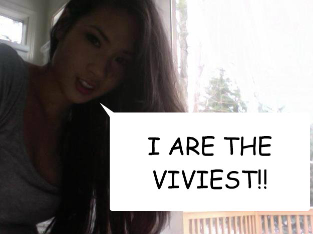 I ARE THE VIVIEST!!  VIVI