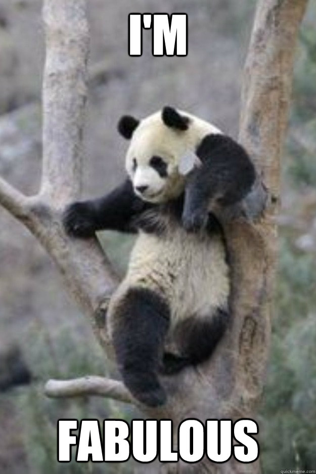 I'm fabulous - I'm fabulous  Fabu Panda