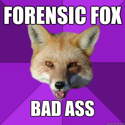 Forensic FOX bad ass  Forensics Fox