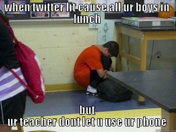 AYYYYYY LMFAO AUSTIN - WHEN TWITTER LIT CAUSE ALL UR BOYS IN LUNCH BUT UR TEACHER DONT LET U USE UR PHONE Misc